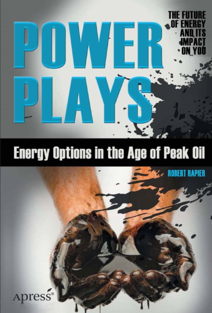 Power Plays : Energy Options in the Age of Peak Oil, PDF eBook