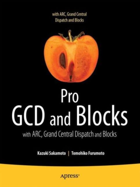 Pro Multithreading and Memory Management for iOS and OS X : with ARC, Grand Central Dispatch, and Blocks, Paperback / softback Book