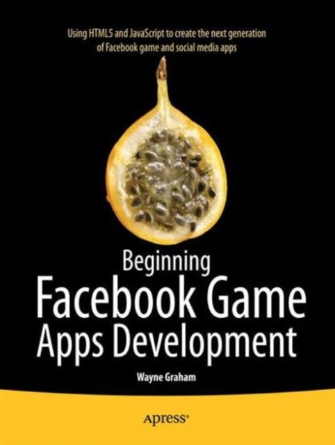 Beginning Facebook Game Apps Development, Paperback / softback Book