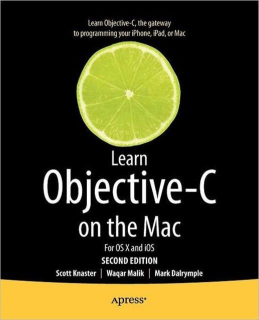 Learn Objective-C on the Mac : For OS X and iOS, Paperback / softback Book