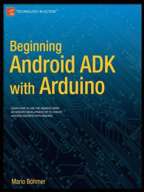 Beginning Android ADK with Arduino, Paperback / softback Book