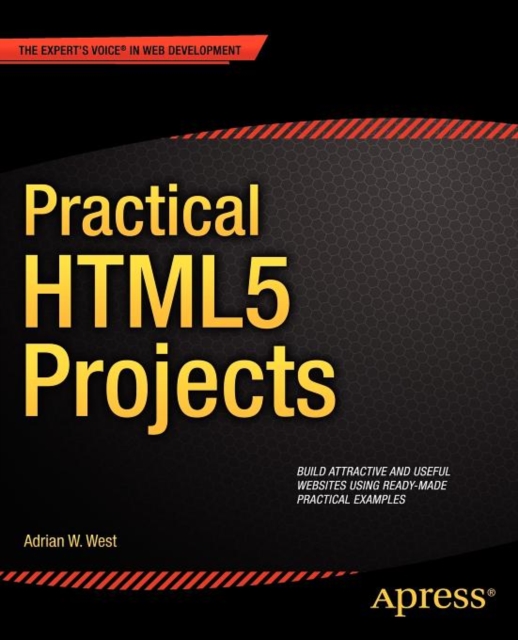 Practical HTML5 Projects, Paperback / softback Book