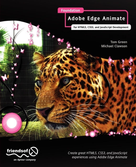 Foundation Adobe Edge Animate : for HTML5, CSS3, and JavaScript Development, Paperback / softback Book