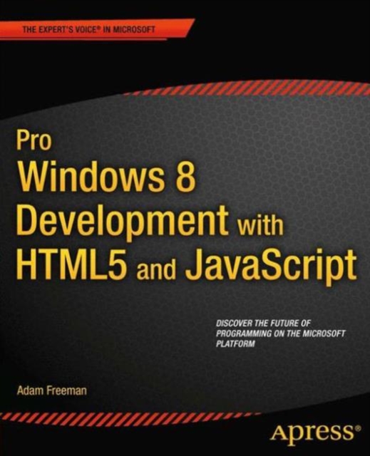Pro Windows 8 Development with HTML5 and JavaScript, Paperback / softback Book