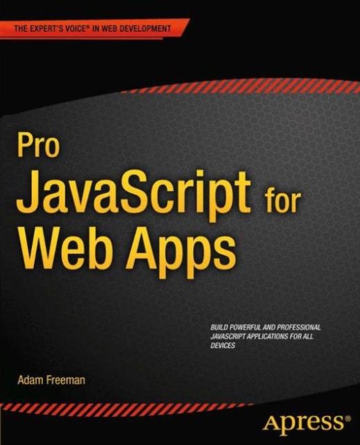 Pro JavaScript for Web Apps, Paperback / softback Book