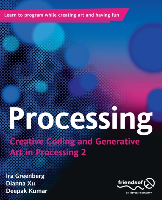 Processing : Creative Coding and Generative Art in Processing 2, Paperback / softback Book