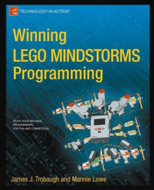 Winning LEGO MINDSTORMS Programming : LEGO MINDSTORMS NXT-G Programming for Fun and Competition, Paperback / softback Book