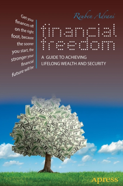 Financial Freedom : A Guide to Achieving Lifelong Wealth and Security, Paperback / softback Book