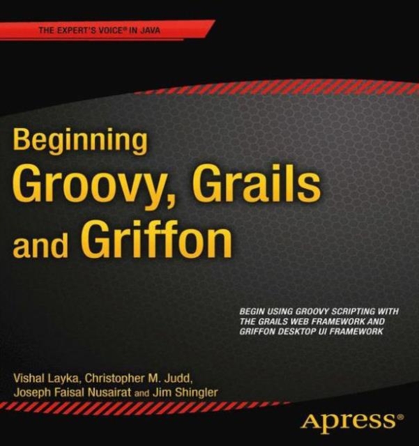 Beginning Groovy, Grails and Griffon, Paperback / softback Book
