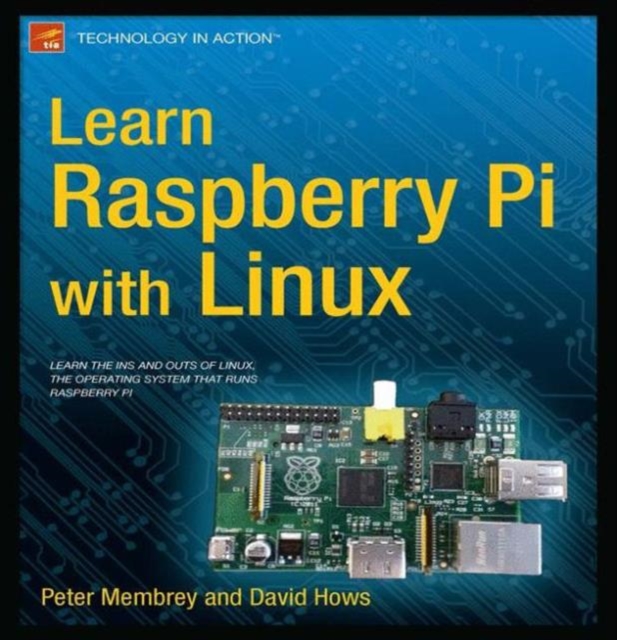 Learn Raspberry Pi with Linux, Paperback / softback Book
