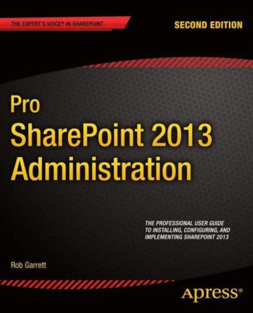 Pro SharePoint 2013 Administration, Paperback / softback Book