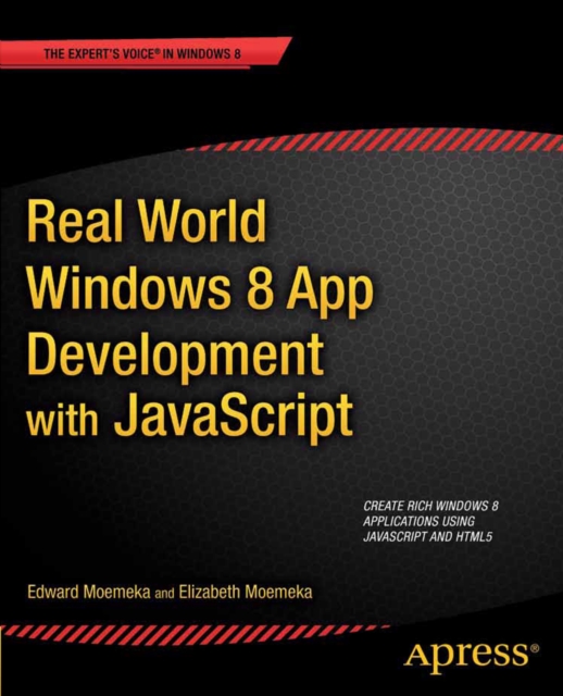 Real World Windows 8 App Development with JavaScript : Create Great Windows Store Apps, PDF eBook