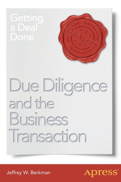 Due Diligence and the Business Transaction : Getting a Deal Done, Paperback / softback Book