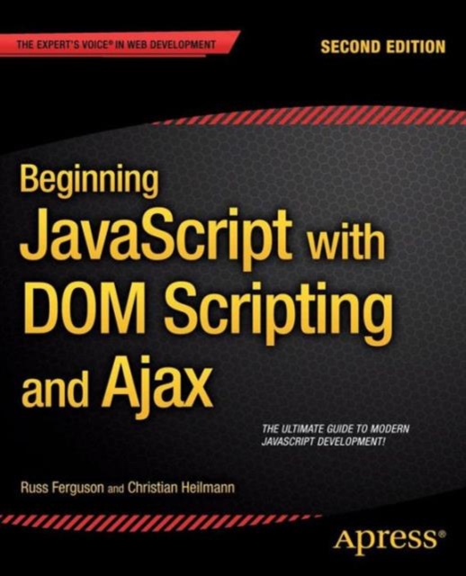 Beginning JavaScript with DOM Scripting and Ajax : Second Editon, Paperback / softback Book