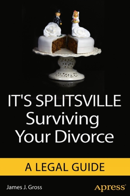 It's Splitsville : Surviving Your Divorce, Paperback / softback Book