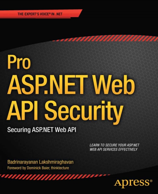 Pro ASP.NET Web API Security : Securing ASP.NET Web API, PDF eBook