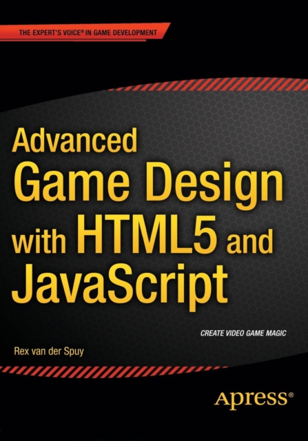 Advanced Game Design with HTML5 and JavaScript, Paperback / softback Book