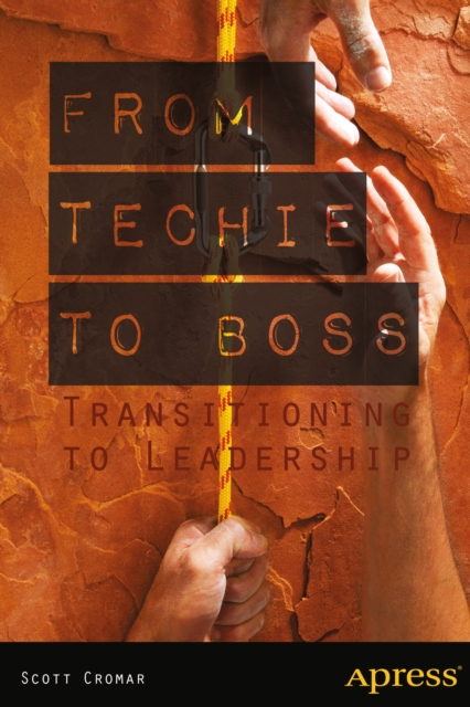 From Techie to Boss : Transitioning to Leadership, PDF eBook