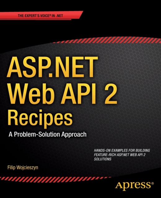 ASP.NET Web API 2 Recipes : A Problem-Solution Approach, Paperback / softback Book