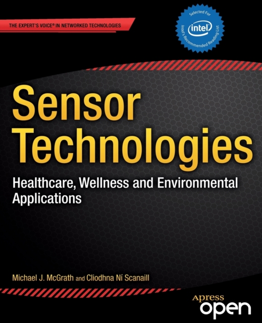 Sensor Technologies : Healthcare, Wellness and Environmental Applications, Paperback / softback Book