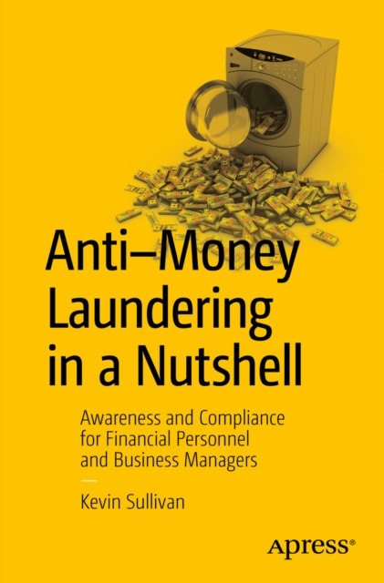 Anti-Money Laundering in a Nutshell : Awareness and Compliance for Financial Personnel and Business Managers, PDF eBook