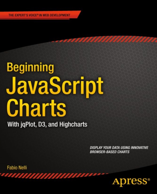 Beginning JavaScript Charts : With jqPlot, d3, and Highcharts, PDF eBook