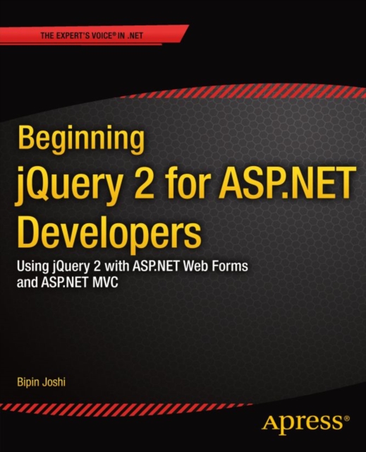 Beginning jQuery 2 for ASP.NET Developers : Using jQuery 2 with ASP.NET Web Forms and ASP.NET MVC, PDF eBook