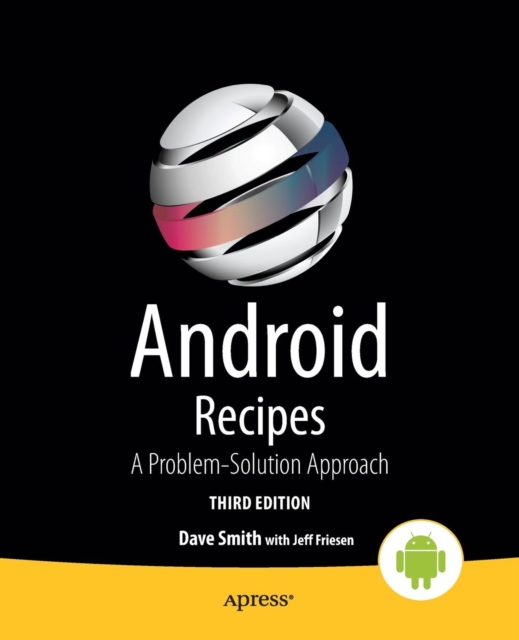 Android Recipes : A Problem-Solution Approach, Paperback / softback Book