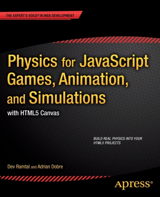 Physics for JavaScript Games, Animation, and Simulations : with HTML5 Canvas, Paperback / softback Book