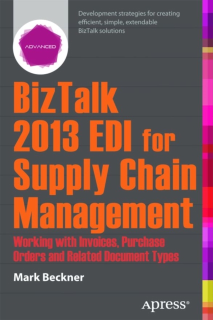 BizTalk 2013 EDI for Supply Chain Management : Working with Invoices, Purchase Orders and Related Document Types, PDF eBook