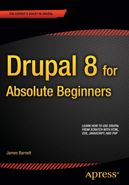 Drupal 8 for Absolute Beginners, Paperback / softback Book