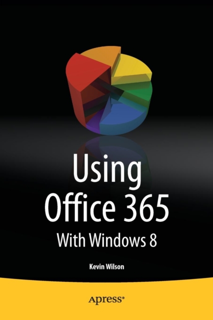 Using Office 365 : With Windows 8, Paperback / softback Book