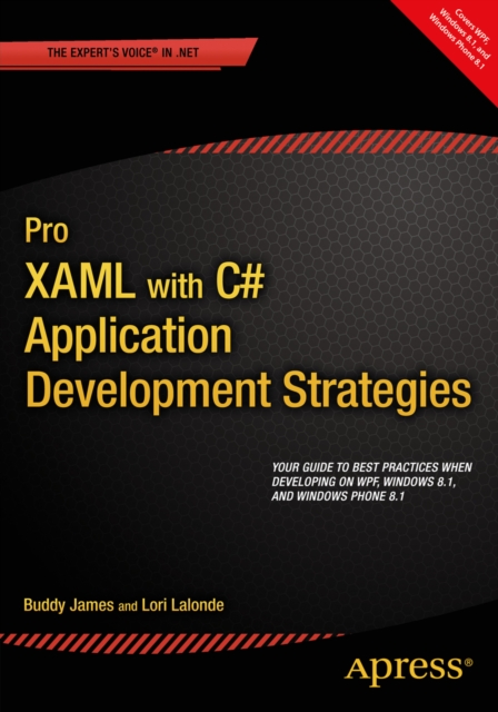Pro XAML with C# : Application Development Strategies (covers WPF, Windows 8.1, and Windows Phone 8.1), PDF eBook