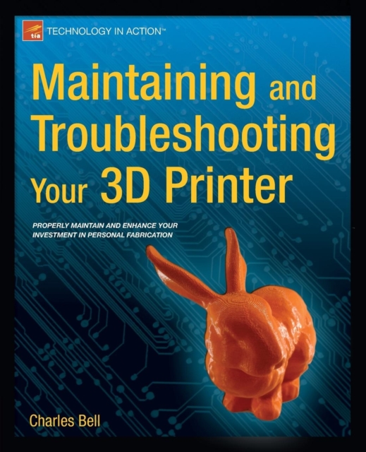 Maintaining and Troubleshooting Your 3D Printer, Paperback / softback Book