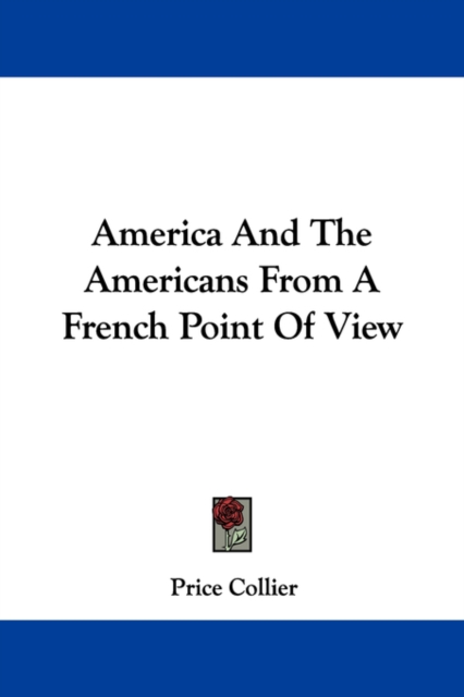 America And The Americans From A French Point Of View, Paperback / softback Book