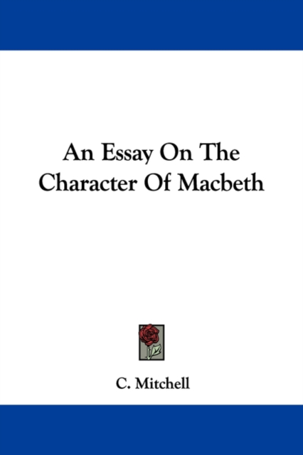 An Essay On The Character Of Macbeth, Paperback / softback Book