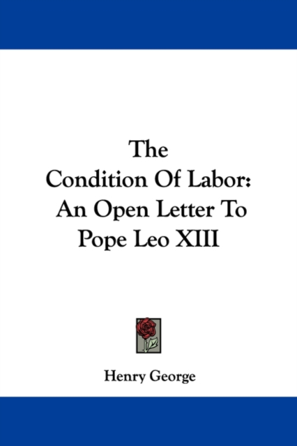 The Condition Of Labor : An Open Letter To Pope Leo XIII, Paperback / softback Book
