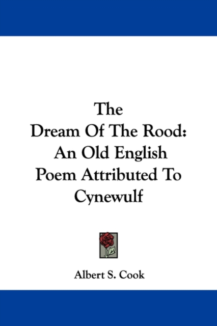 The Dream Of The Rood: An Old English Poem Attributed To Cynewulf, Paperback Book