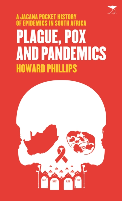 Plague, Pox and Pandemics - A Jacana Pocket History of Epidemics in South Africa, EPUB eBook