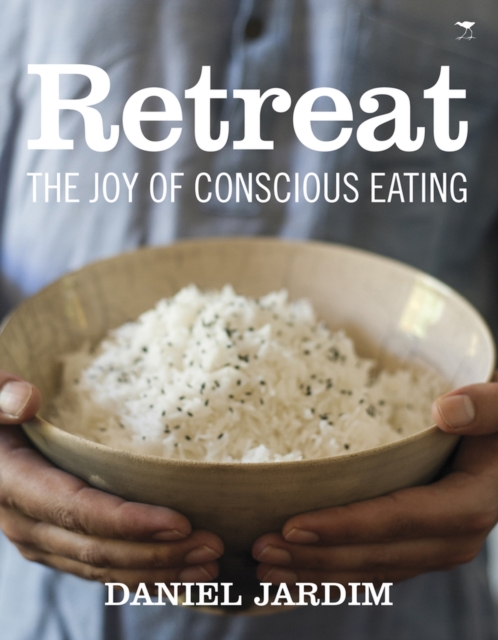 Retreat : The joy of conscious eating, Paperback / softback Book