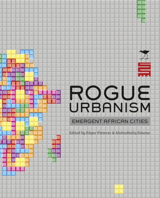 Rogue urbanism : Emergent African cities, Hardback Book