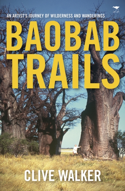 Baobab trails : A journey of wilderness and wanderings, Paperback / softback Book