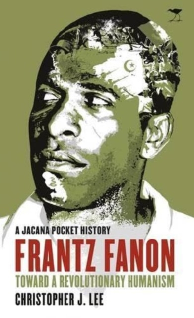 Frantz Fanon : Toward a revolutionary humanism, Paperback / softback Book