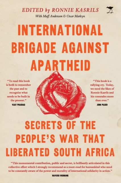 International Brigade Against Apartheid : Secrets of the War that Liberated South Africa, Paperback / softback Book