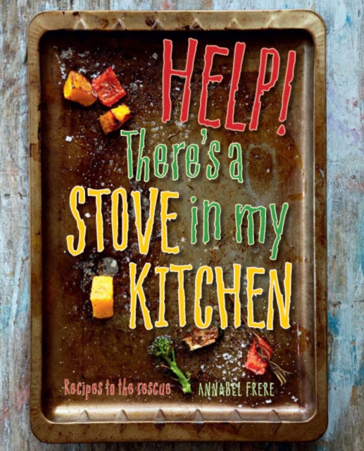 Help! There's a Stove in my Kitchen : Recipes to the rescue, EPUB eBook