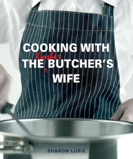Cooking with the Kosher Butcher's Wife, PDF eBook