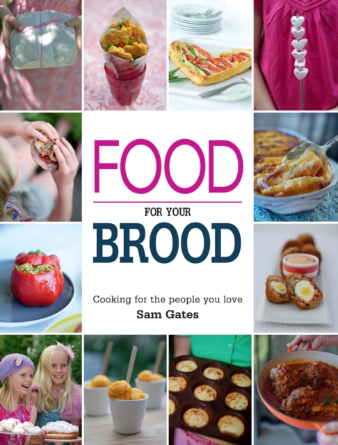 Food for your Brood : Cooking for the people you love, EPUB eBook