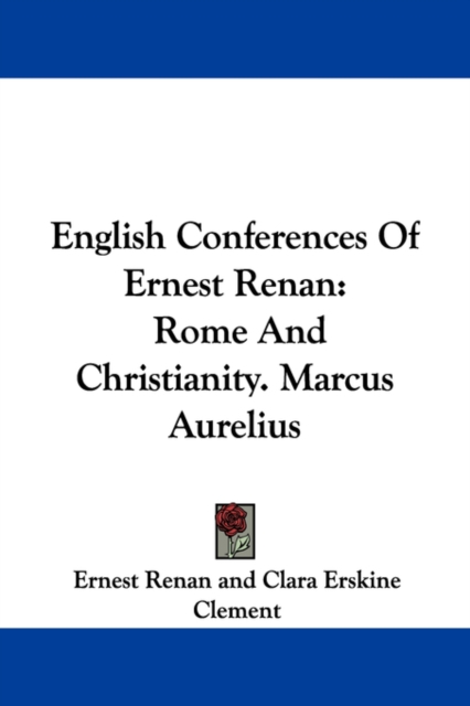 English Conferences Of Ernest Renan: Rome And Christianity. Marcus Aurelius, Paperback Book