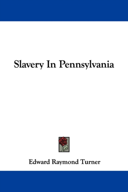 Slavery In Pennsylvania, Paperback Book