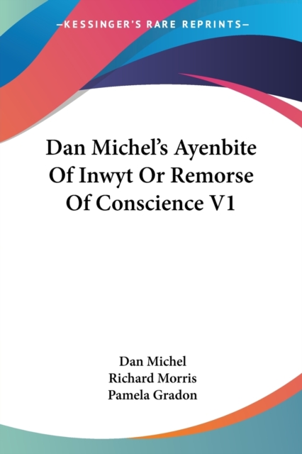 Dan Michel's Ayenbite Of Inwyt Or Remorse Of Conscience V1, Paperback Book